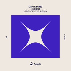 Dan Stone - Higher (Mind Of One Remix) Argento 50th Part 2