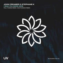 John Creamer & Stephane K - I Wish You Were Here (Paul Thomas Remix / Das Pharaoh Remix) (