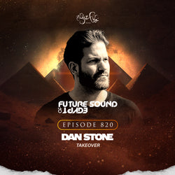 Future Sound of Egypt 820 with Aly & Fila : Dan Stone Takeover