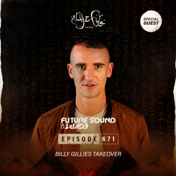 Future Sound of Egypt 671 with Aly & Fila (Billy Gillies Takeover)