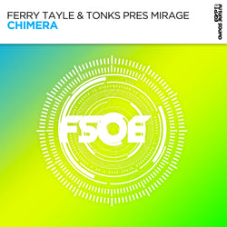 Ferry Tayle & TonKs pres Mirage - Chimera