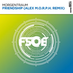 Morgentraum - Friendship (Alex M.O.R.P.H. Remix)
