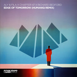 Aly & Fila X Chapter 47 X Richard Bedford - Edge of Tomorrow (Humaniq Remix) (Chill)