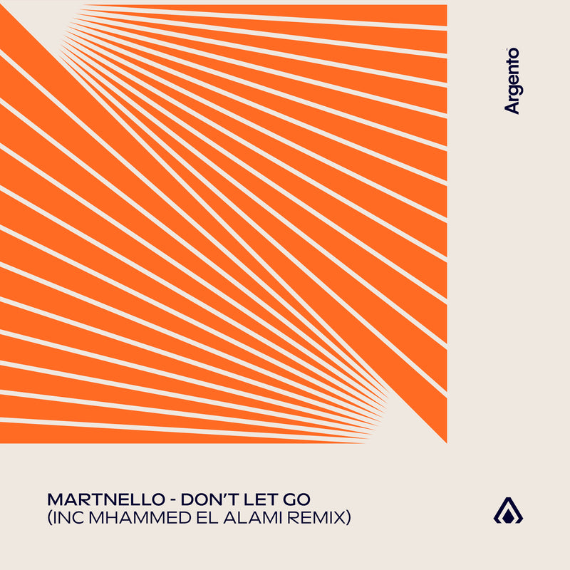 Martnello - Don’t Let Go (Including Mhammed El Alami Remix)