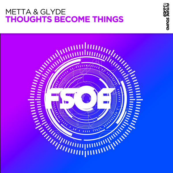 Metta & Glyde - Thoughts Become Things