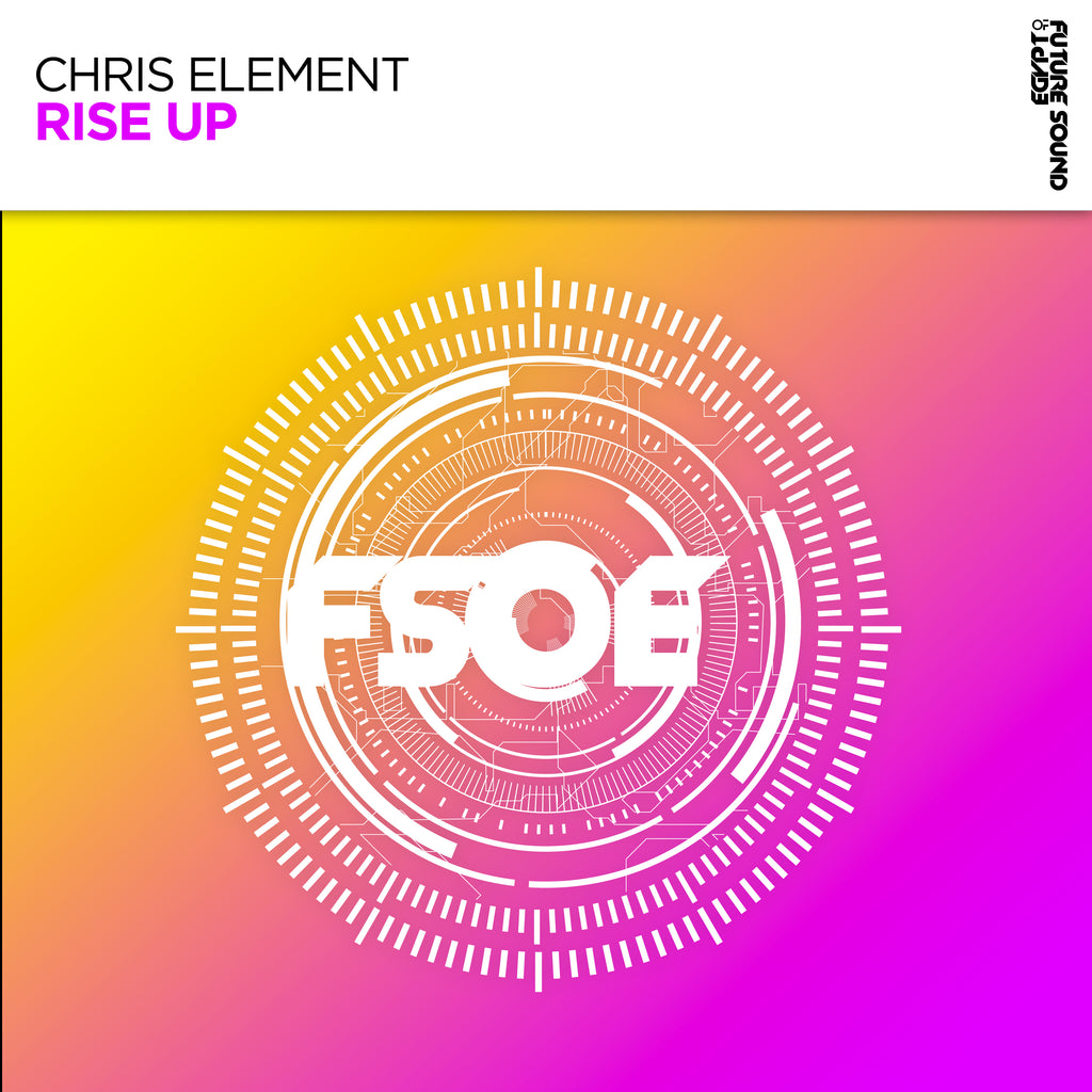 Chris Element - Rise Up – Future Sound of Egypt