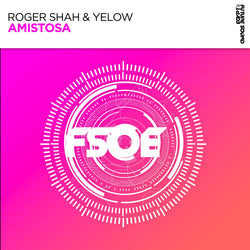 Roger Shah & Yelow - Amistosa