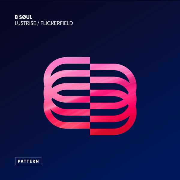 B SØUL - Lustrise / Flickerfield