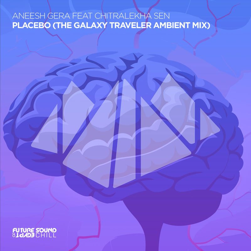 Aneesh Gera feat Chitralekha Sen - PLACEBO (The Galaxy Traveler Ambient Mix)