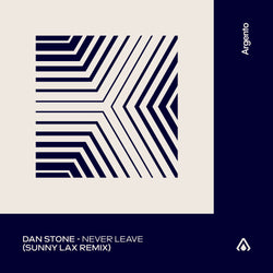 Dan Stone - Never Leave (Sunny Lax Remix)