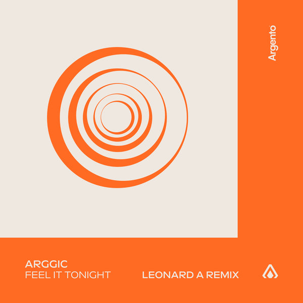 Arggic - Feel It Tonight (Leonard A Remix)