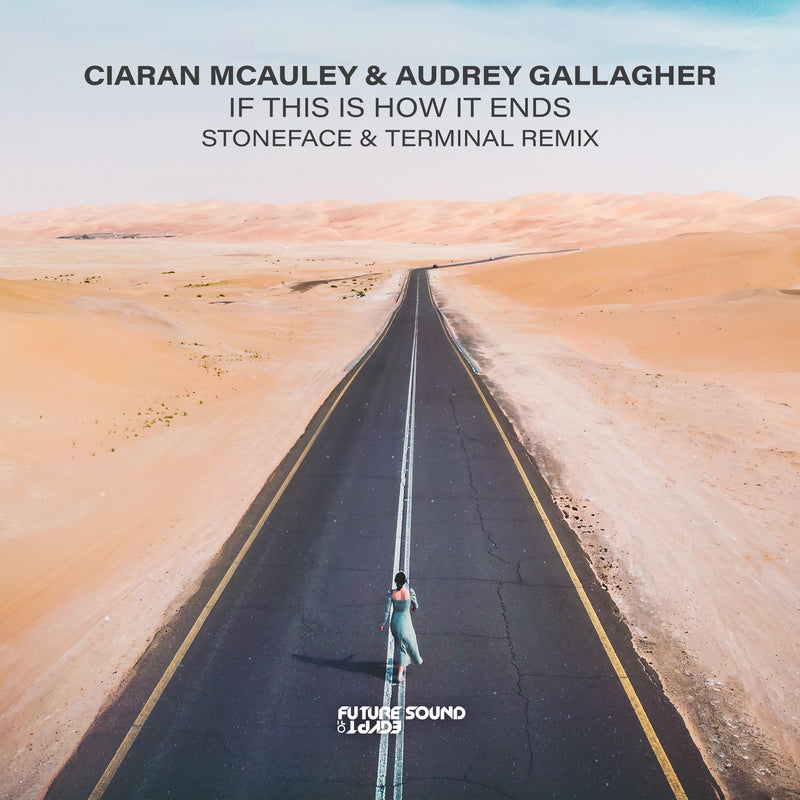 Ciaran McAuley & Audrey Gallagher - If This Is How It Ends (Stoneface & Terminal Remix)
