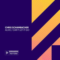 Chris Schambacher - Alive / Can't Let it Go