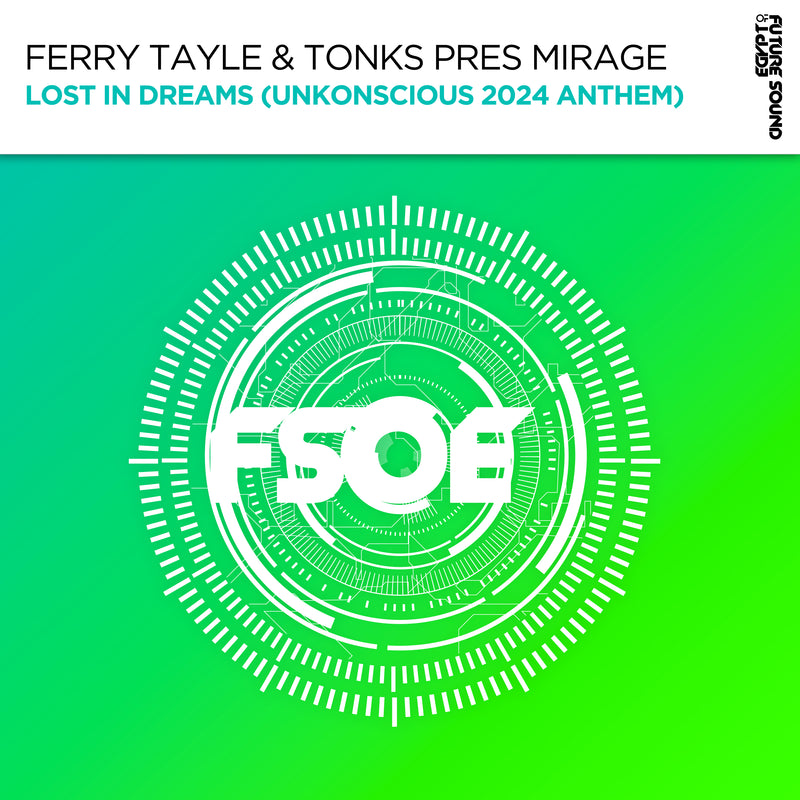Ferry Tayle & TonKs pres Mirage - Lost In Dreams (Unkonscious 2024 Anthem)