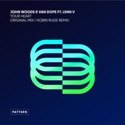 John Woods & Van Dope ft. Lenn V - Your Heart (Original Mix / Hobin Rude Remix)