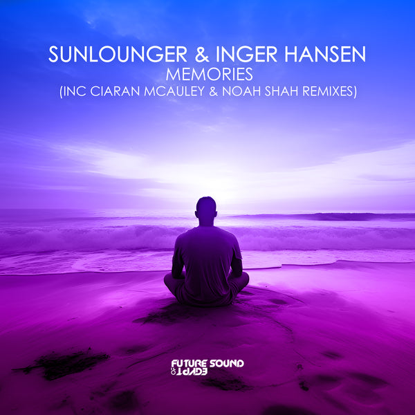Sunlounger & Inger Hansen - Memories (Ciaran McAuley & Noah Shah Remixes)