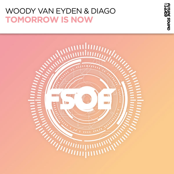 Woody van Eyden & Diago - Tomorrow Is Now