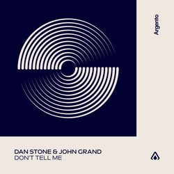 Dan Stone & John Grand - Don’t Tell Me