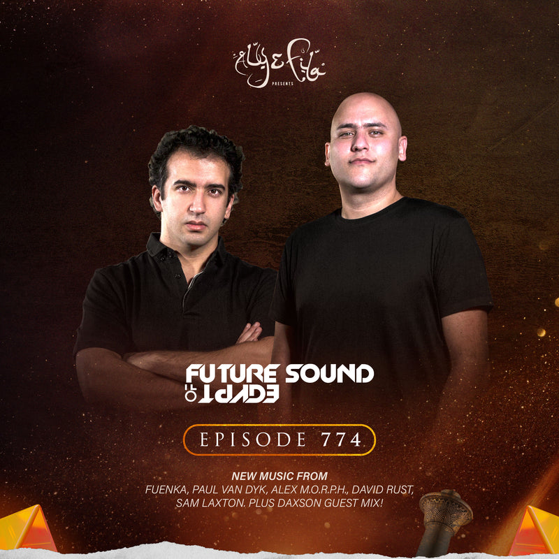 Future Sound of Egypt 774 with Aly & Fila (Plus Daxson Guest Mix)