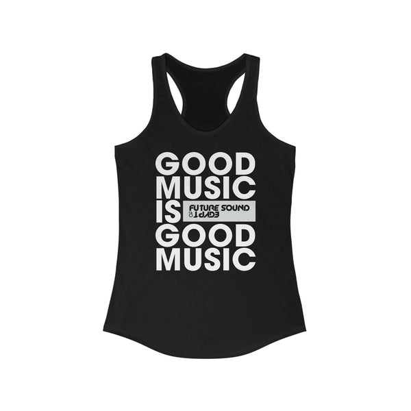 Good Music Is Good Music - Tank Top